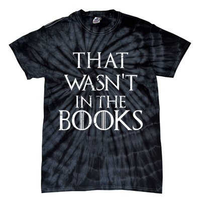 That Wasn't In The Books Tie-Dye T-Shirt