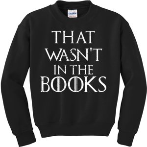 That Wasn't In The Books Kids Sweatshirt