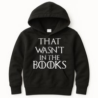 That Wasn't In The Books Kids Hoodie
