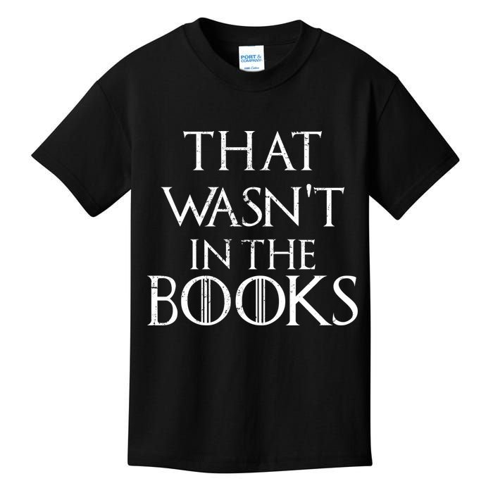 That Wasn't In The Books Kids T-Shirt