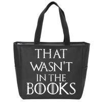 That Wasn't In The Books Zip Tote Bag