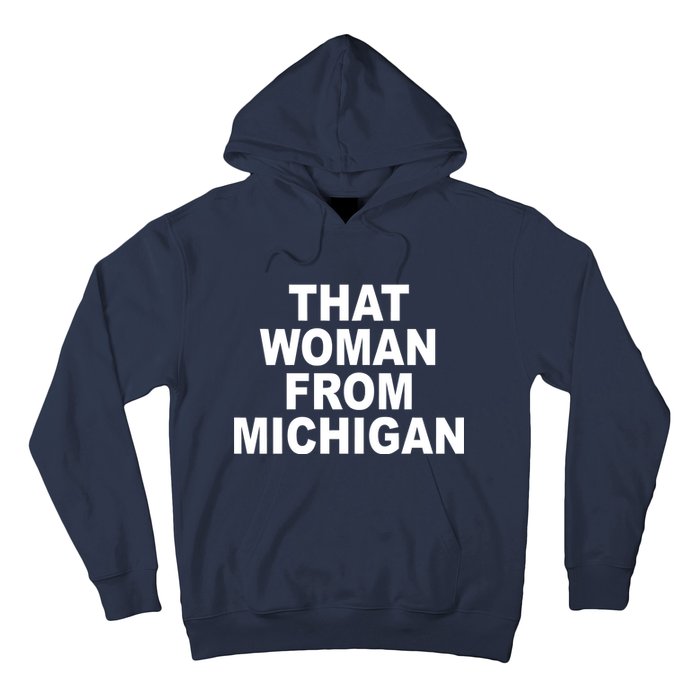 That Woman From Michigan Hoodie