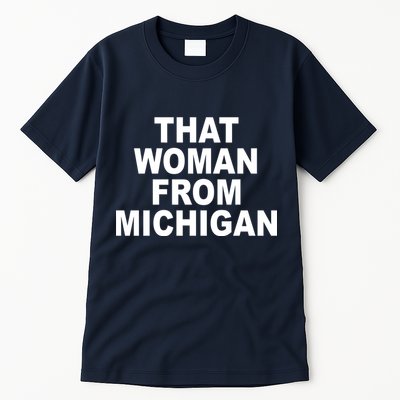 That Woman From Michigan Tall T-Shirt