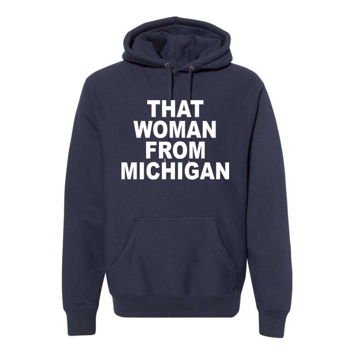 That Woman From Michigan Premium Hoodie