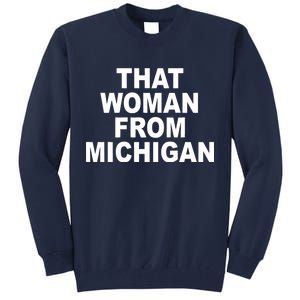 That Woman From Michigan Tall Sweatshirt