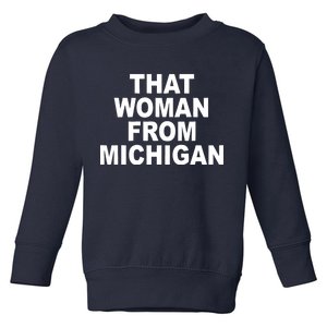 That Woman From Michigan Toddler Sweatshirt