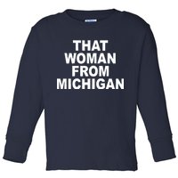 That Woman From Michigan Toddler Long Sleeve Shirt