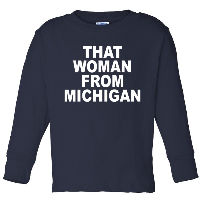 That Woman From Michigan Toddler Long Sleeve Shirt