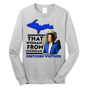 That Woman From Michigan Gretchen Whitmer Long Sleeve Shirt