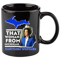 That Woman From Michigan Gretchen Whitmer 11oz C Handle Ceramic Mug