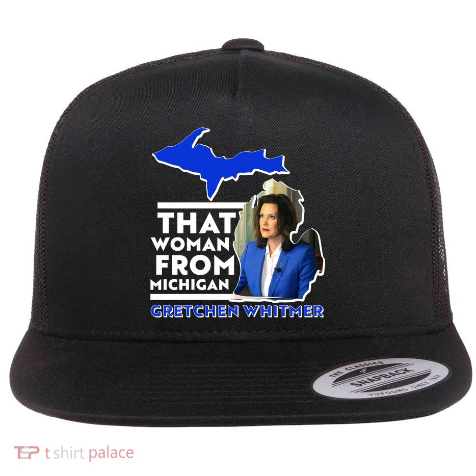 That Woman From Michigan Gretchen Whitmer Flatbill Hat