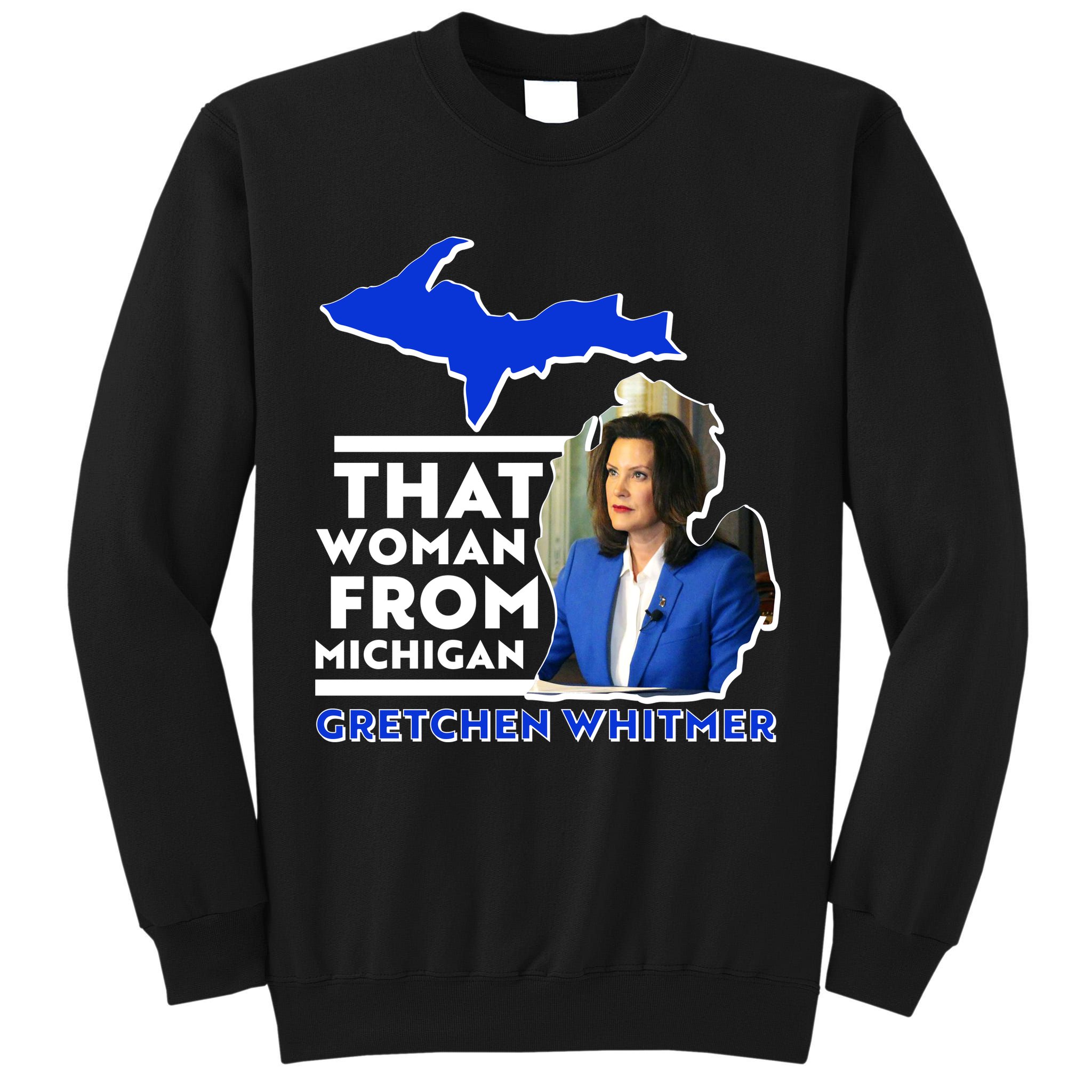 That Woman From Michigan Gretchen Whitmer Tall Sweatshirt