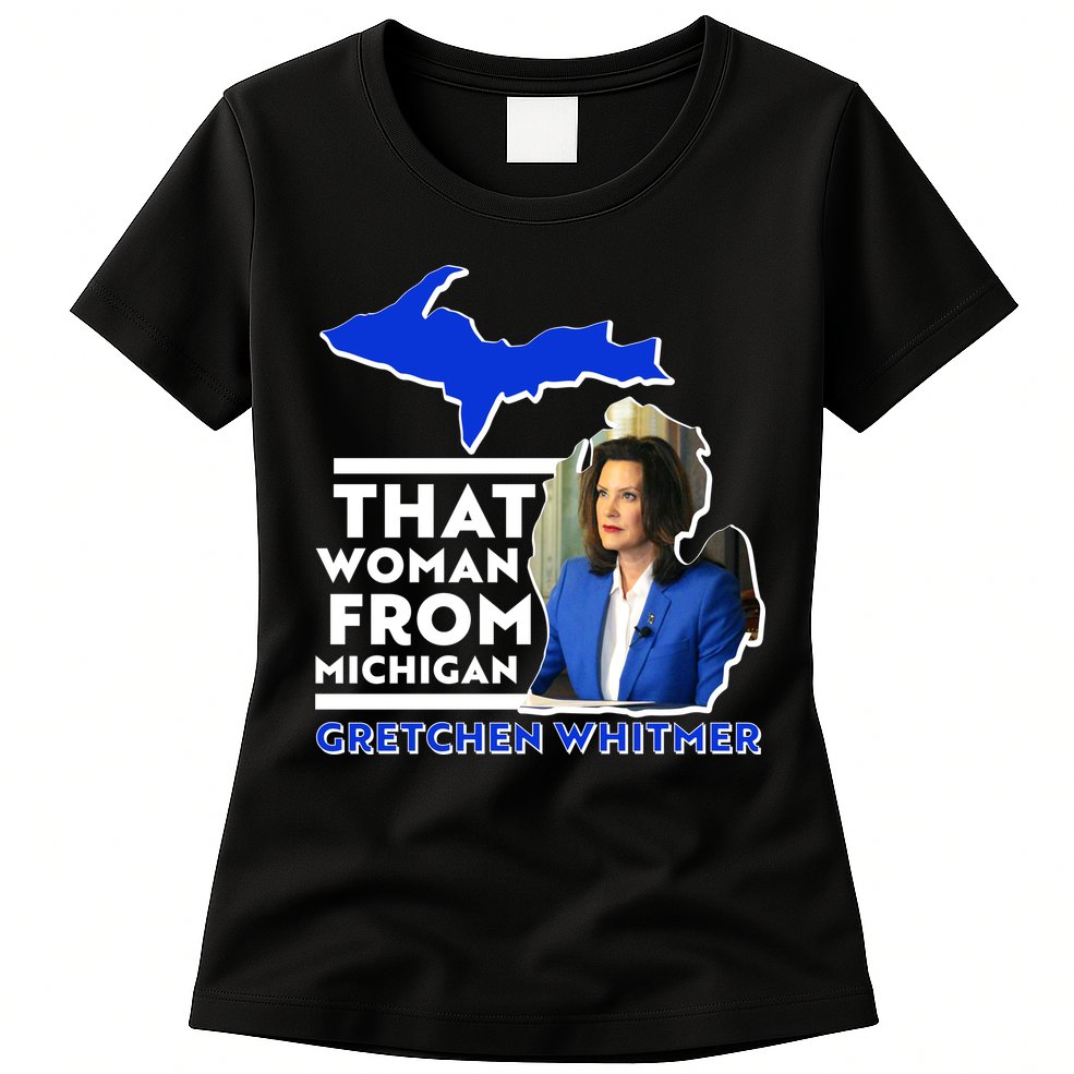 That Woman From Michigan Gretchen Whitmer Womens T-Shirt