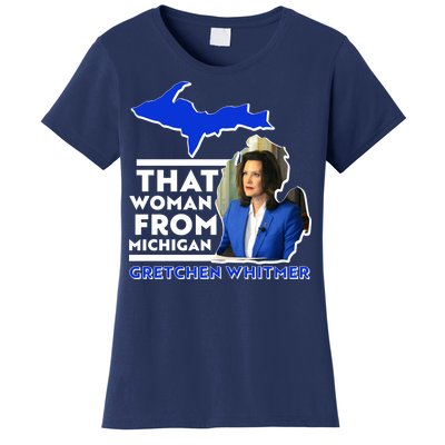 That Woman From Michigan Gretchen Whitmer Women's T-Shirt