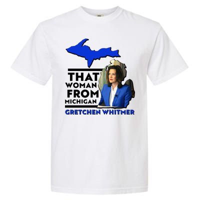 That Woman From Michigan Gretchen Whitmer Garment-Dyed Heavyweight T-Shirt