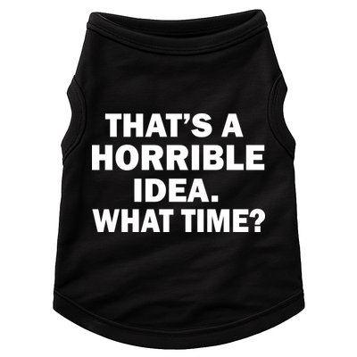 That's A Horrible Idea What Time Doggie Tank