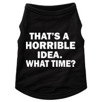 That's A Horrible Idea What Time Doggie Tank