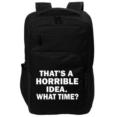 That's A Horrible Idea What Time Impact Tech Backpack
