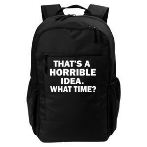 That's A Horrible Idea What Time Daily Commute Backpack