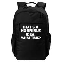 That's A Horrible Idea What Time Daily Commute Backpack