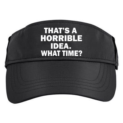 That's A Horrible Idea What Time Adult Drive Performance Visor