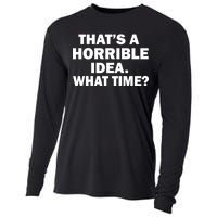 That's A Horrible Idea What Time Cooling Performance Long Sleeve Crew