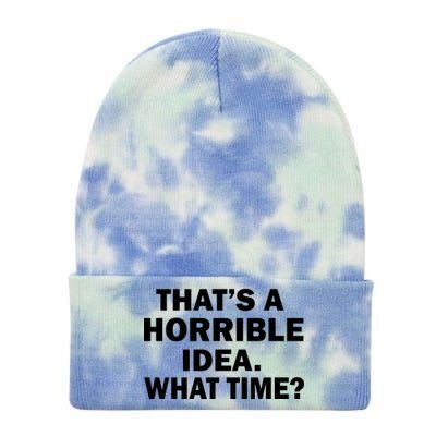 That's A Horrible Idea What Time Tie Dye 12in Knit Beanie