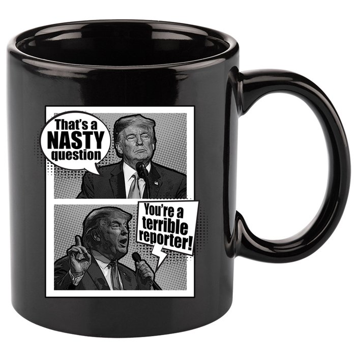 That's A Nasty Question You're A Terrible Reporter 11oz C Handle Ceramic Mug