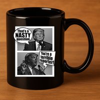 That's A Nasty Question You're A Terrible Reporter 11oz C Handle Ceramic Mug