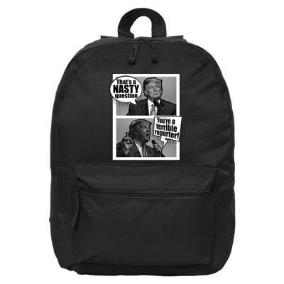 That's A Nasty Question You're A Terrible Reporter 16 in Basic Backpack