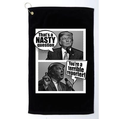 That's A Nasty Question You're A Terrible Reporter Golf Towel