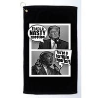 That's A Nasty Question You're A Terrible Reporter Golf Towel