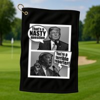 That's A Nasty Question You're A Terrible Reporter Golf Towel