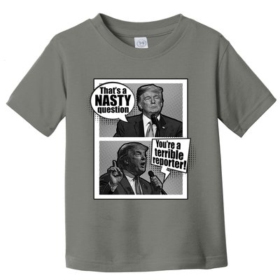That's A Nasty Question You're A Terrible Reporter Toddler T-Shirt