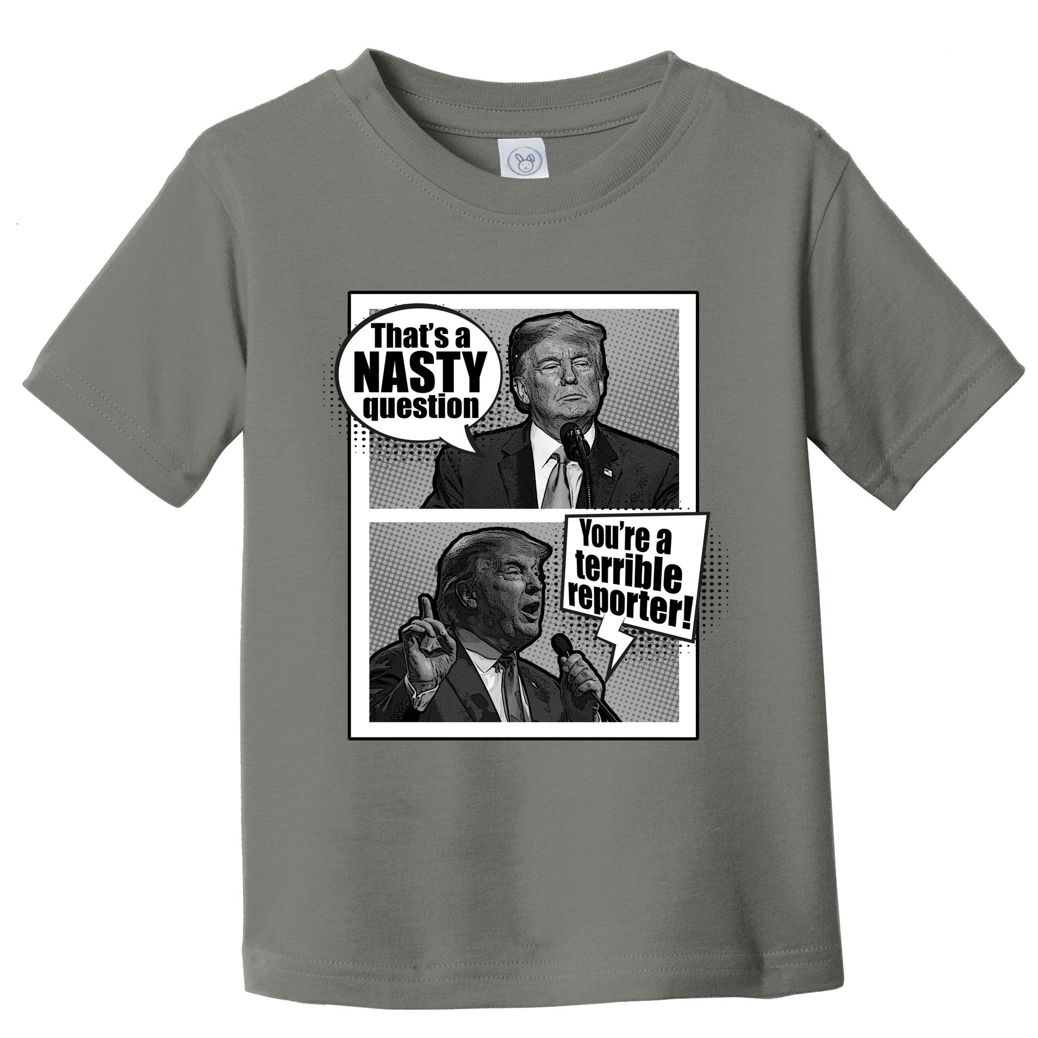 That's A Nasty Question You're A Terrible Reporter Toddler T-Shirt