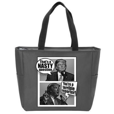 That's A Nasty Question You're A Terrible Reporter Zip Tote Bag