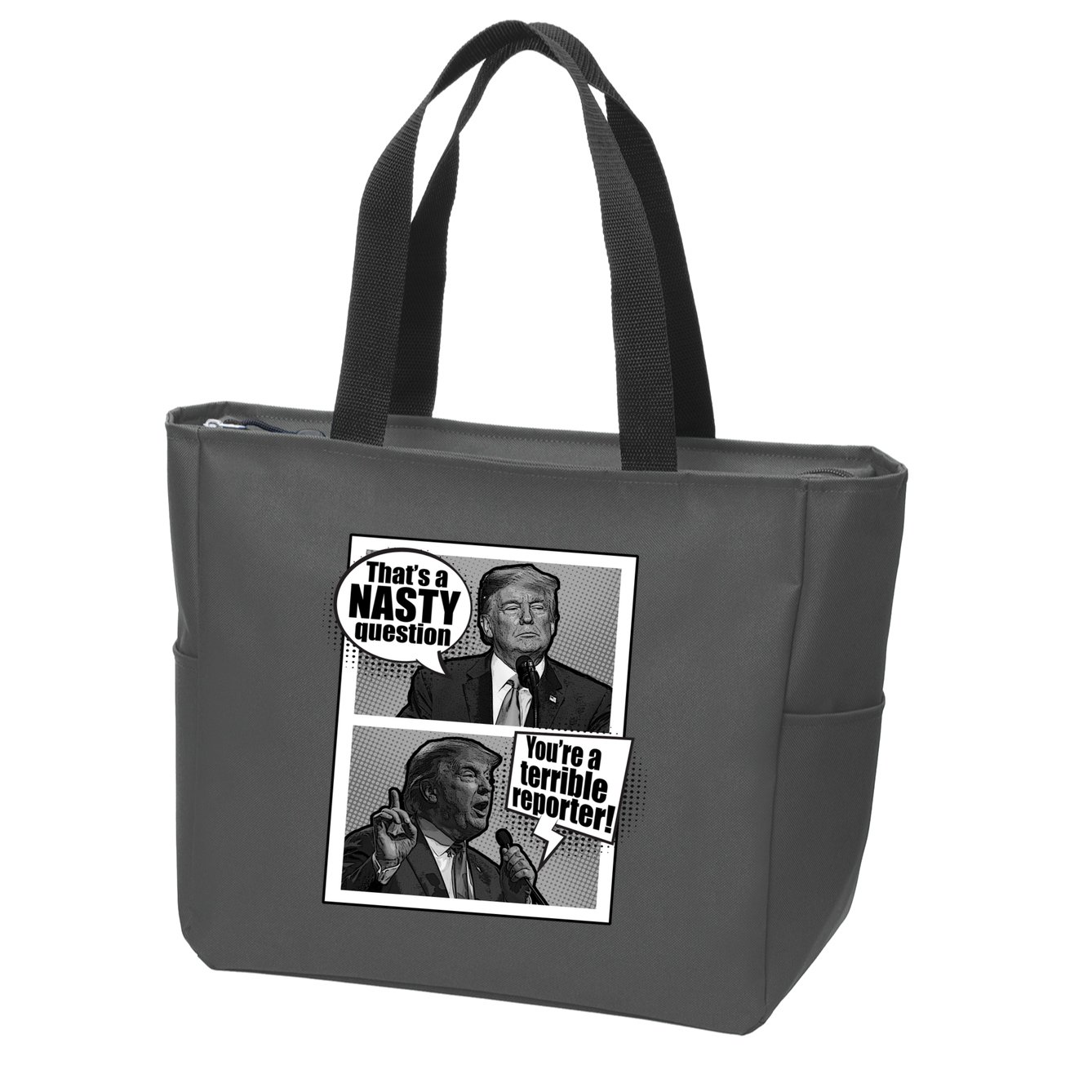 That's A Nasty Question You're A Terrible Reporter Zip Tote Bag