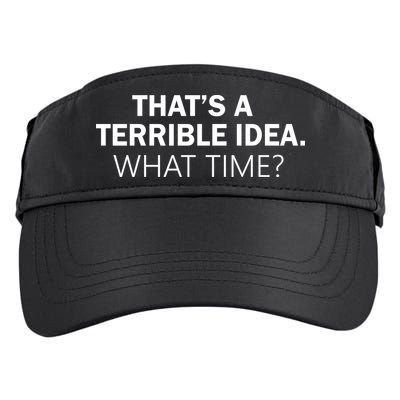 That's A Terrible Idea What Time Adult Drive Performance Visor