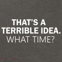 That's A Terrible Idea What Time Cotton Canvas Backpack