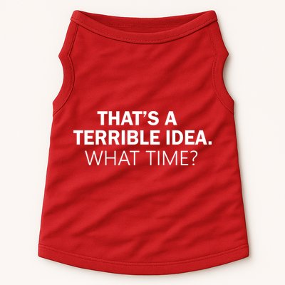 That's A Terrible Idea What Time Doggie Tank