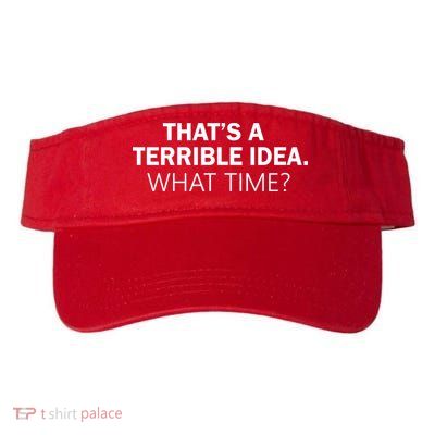 That's A Terrible Idea What Time Valucap Bio-Washed Visor