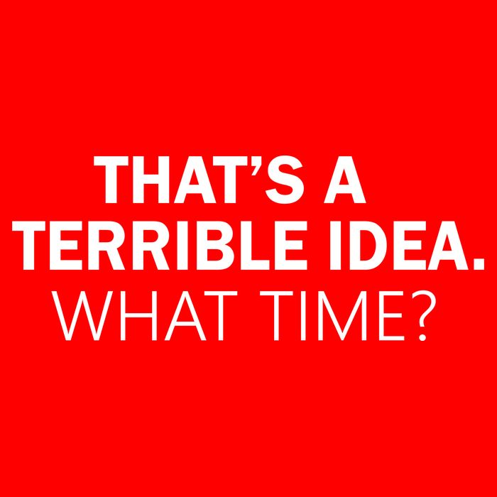That's A Terrible Idea What Time Women's V-Neck T-Shirt