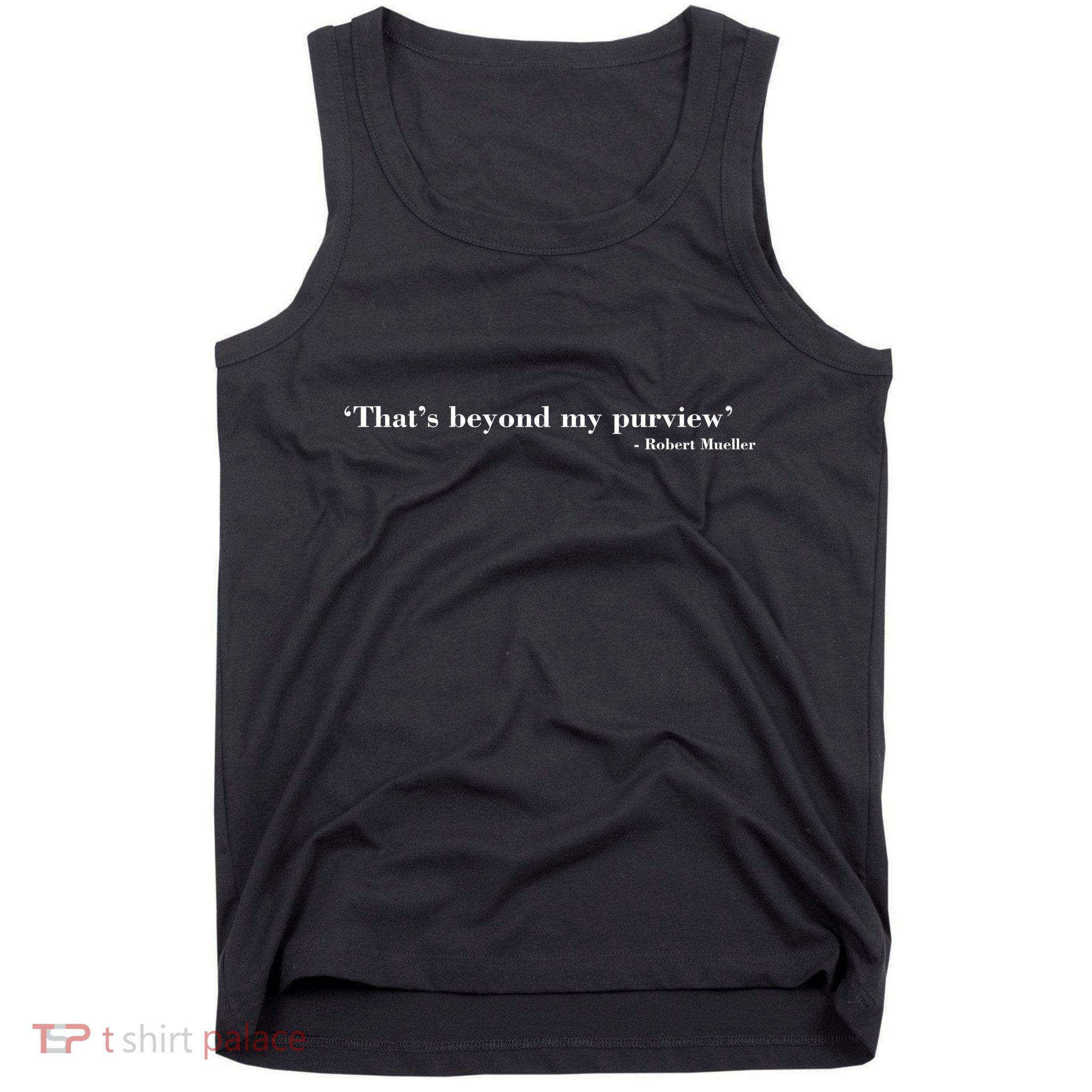 That's Beyond My Purview Robert Mueller Tank Top