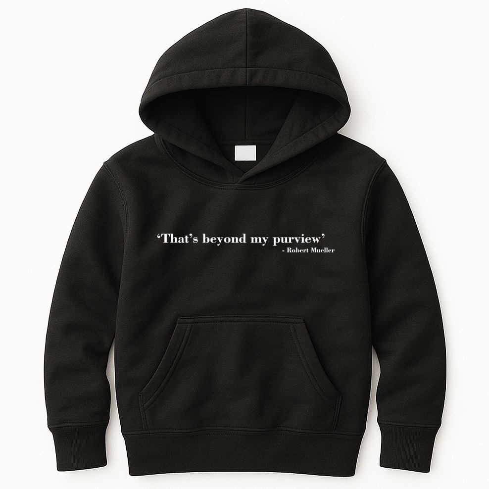That's Beyond My Purview Robert Mueller Kids Hoodie