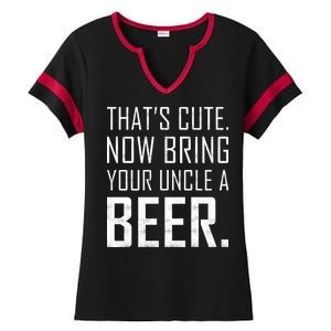 That's Cute Now Bring Your Uncle A Beer Ladies Halftime Notch Neck Tee