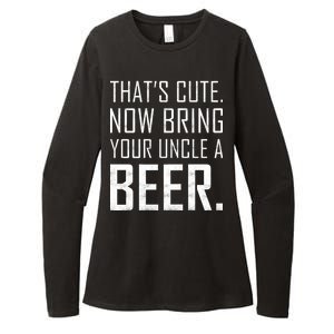 That's Cute Now Bring Your Uncle A Beer Womens CVC Long Sleeve Shirt