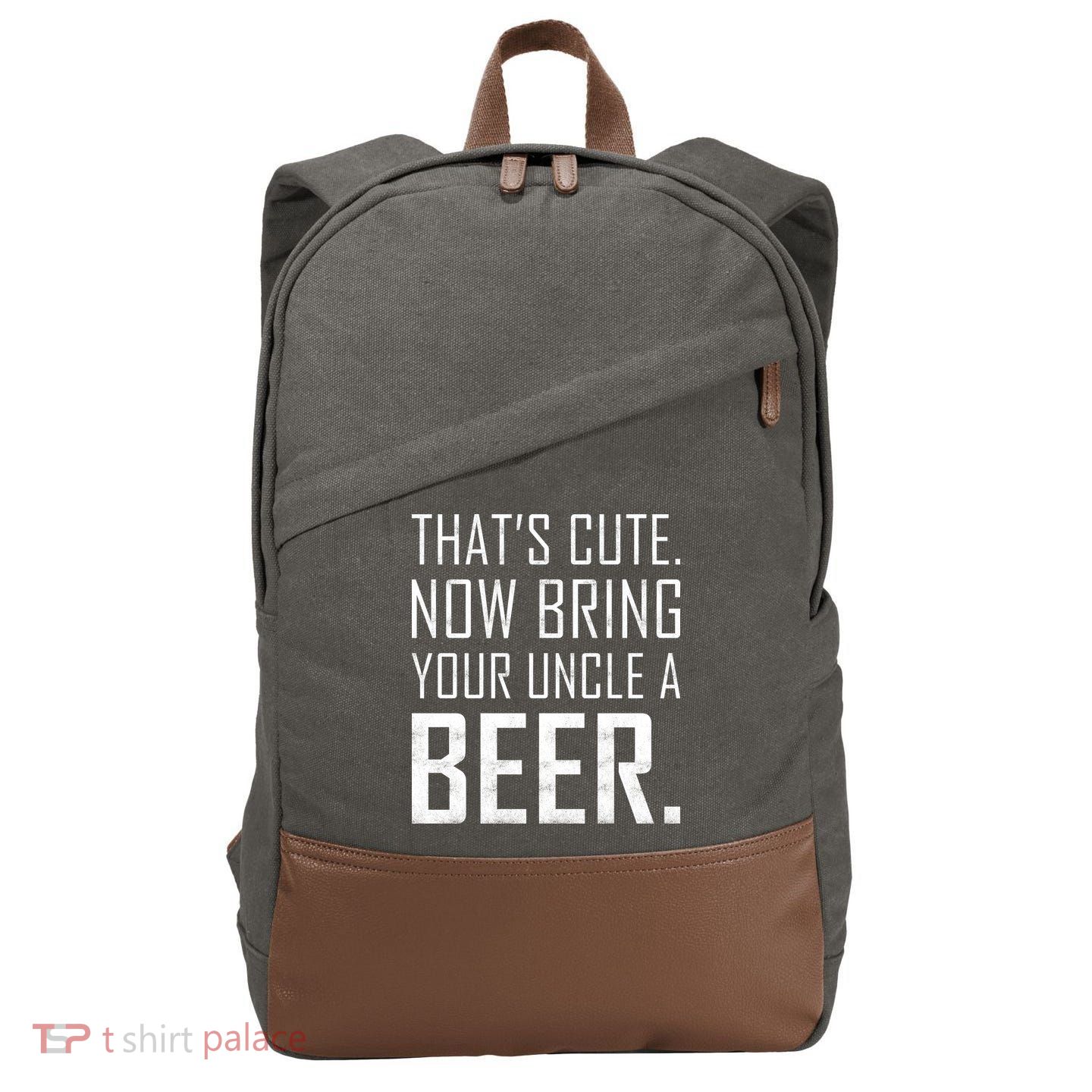 That's Cute Now Bring Your Uncle A Beer Cotton Canvas Backpack