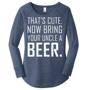 That's Cute Now Bring Your Uncle A Beer Women's Perfect Tri Tunic Long Sleeve Shirt