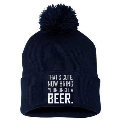 That's Cute Now Bring Your Uncle A Beer Pom Pom 12in Knit Beanie