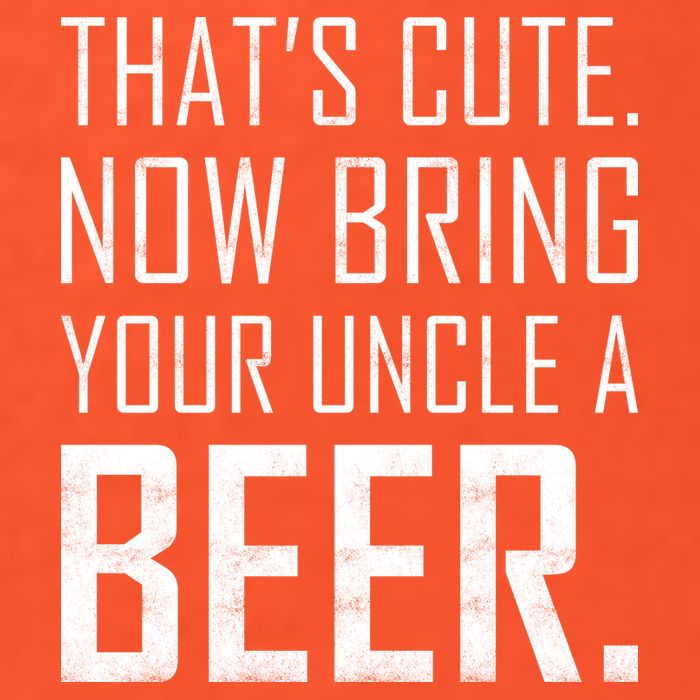 That's Cute Now Bring Your Uncle A Beer Short Acrylic Beanie